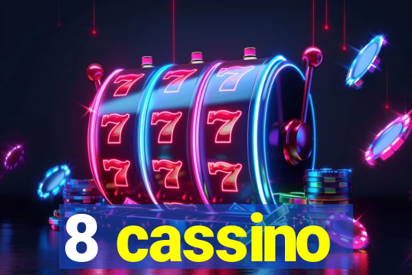 8 cassino